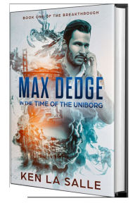 Title: Max Dedge in The Time of The Uniborg, Author: Ken La Salle