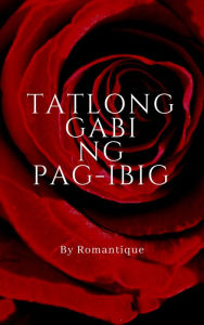 Title: Tatlong Gabi ng Pag-ibig, Author: Romantique