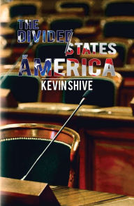 Title: The Divided States of America, Author: Kevin Shive