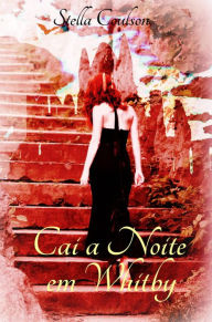 Title: Cai a Noite em Whitby, Author: Stella Coulson