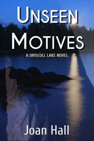 Title: Unseen Motives (Driscoll Lake), Author: AIW Press