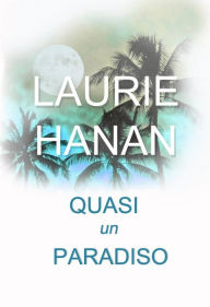 Title: Quasi un Paradiso, Author: Laurie Hanan