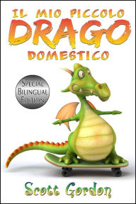 Title: Il Mio Piccolo Drago Domestico, Author: Scott Gordon