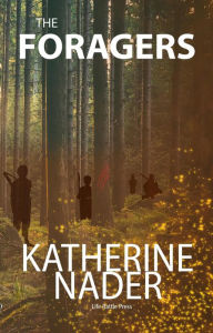 Title: The Foragers (The Foragers Series, #1), Author: Katherine Nader