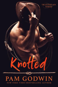 Title: Knotted (Trails of Sin, #1), Author: Pam Godwin