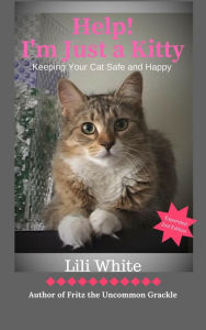 Title: Help! I'm Just a Kitty, Author: Lili White