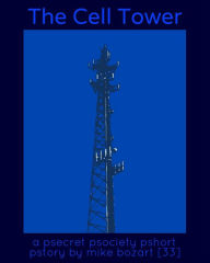 Title: The Cell Tower, Author: Mike Bozart