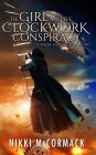 The Girl and the Clockwork Conspiracy (Clockwork Enterprises, #2)
