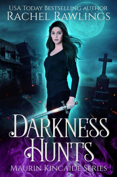 Darkness Hunts (The Maurin Kincaide Series, #6)