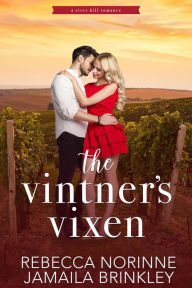 Title: The Vintner's Vixen (River Hill, #1), Author: Rebecca Norinne