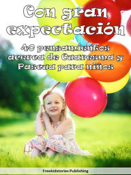 Title: Con gran expectación: 40 pensamientos acerca de Cuaresma y Pascua para niños, Author: Freekidstories Publishing