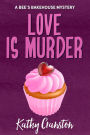 Love is Murder (Bee's Bakehouse Mysteries, #9)