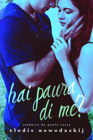Title: Hai Paura di Me?, Author: Elodie Nowodazkij