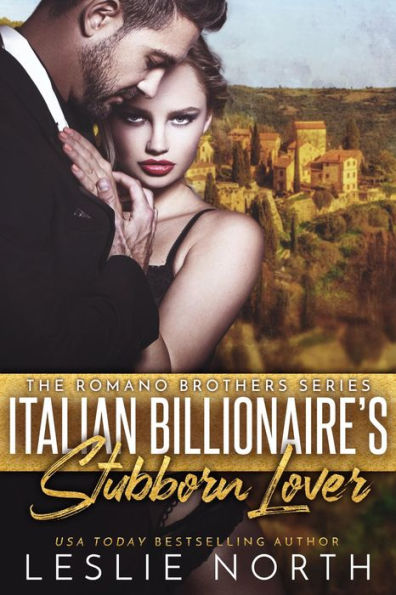 Italian Billionaire's Stubborn Lover (The Romano Brothers Series, #1)