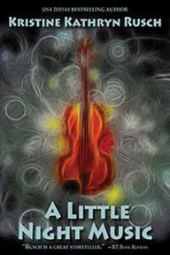 Title: A Little Night Music, Author: Kristine Kathryn Rusch