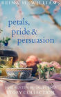 Petals, Pride & Persuasion: Jane Austen in California Story Collection