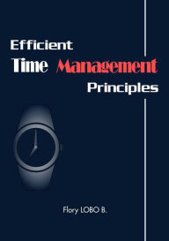 Title: Efficient Time Management Principles (1, #1), Author: Flory LOBO