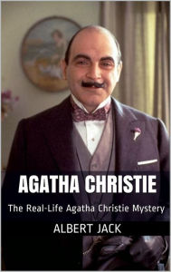 Title: The Real-Life Agatha Christie Mystery, Author: Albert Jack