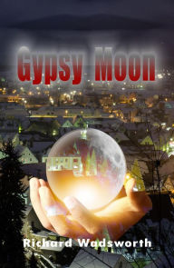 Title: Gypsy Moon (Pentacle Point, #2), Author: Richard Wadsworth