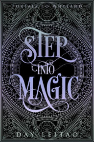 Title: Step Into Magic (Portals to Whyland, #1), Author: Day Leitao