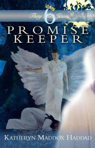 Title: Promise Keeper #6 (They Met Jesus), Author: Katheryn Maddox Haddad