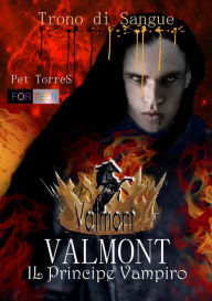 Title: Valmont - Il Principe Vampiro: Trono di Sangue, Author: P. Torres