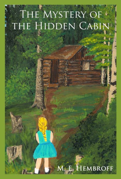 The Mystery of the Hidden Cabin (Bess's Magical Garden, #1)
