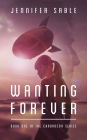 Wanting Forever (The Chronocon, #1)