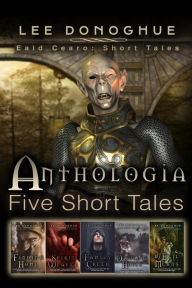 Title: Anthologia (Eald Cearo: Short Tales, #1), Author: Lee Donoghue