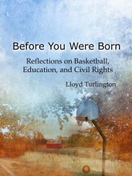 Title: Before You Were Born, Author: Lloyd Turlington
