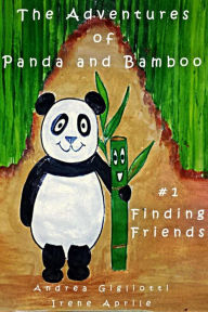 Title: The Adventures of Panda and Bamboo - Finding Friends, Author: Irene Aprile