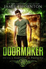 Title: Doormaker: Devil's Harvest (A Short Story Prequel), Author: Jamie Thornton