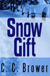 Title: Snow Gift (Short Fiction Young Adult Science Fiction Fantasy, #4), Author: C. C. Brower