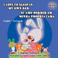 Title: I Love to Sleep in My Own Bed Eu Amo Dormir em Minha Própria Cama (English Portuguese Bilingual Children's Book), Author: Shelley Admont