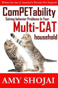 Title: Competability: Solving Behavior Problems in Your Multi-Cat Household, Author: Amy Shojai
