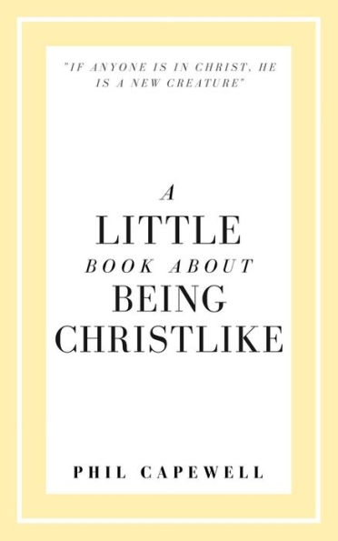 A Little Book About Being Christlike