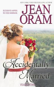 Title: Accidentally Married (Veils and Vows, #4): An Accidental Marriage Romance, Author: Jean Oram