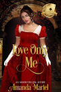 Love Only Me (Scandal Meets Love, #1)