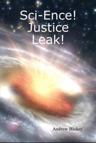 Title: Sci-Ence! Justice Leak! (Guides to Comics, TV, and SF), Author: Andrew Hickey