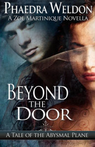 Title: Beyond The Door (Zoe Martinique Investigation Series), Author: Phaedra Weldon