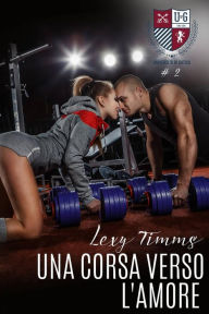 Title: Una Corsa Verso l'Amore - Faster, Author: Lexy Timms