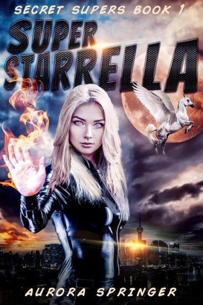 Super Starrella (Secret Supers, #1)