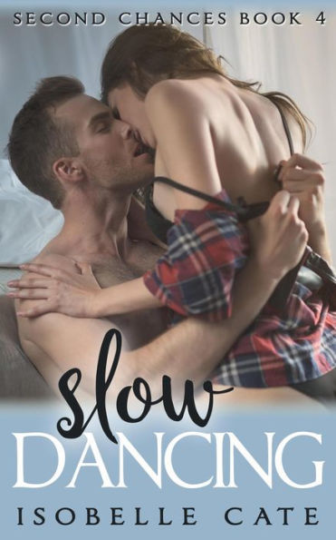 Slow Dancing (Second Chances Series, #4)