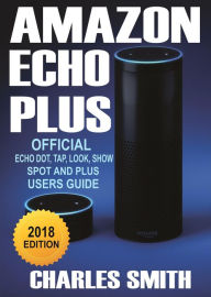 Title: A Guide To Amazon Echo Plus, Author: Charles Smith