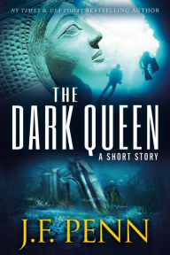 Title: The Dark Queen. A Supernatural Thriller Short Story, Author: J. F. Penn