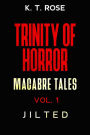 Jilted (Trinity of Horror: Macabre Tales, #1)