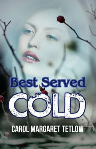 Title: Best Served Cold, Author: Carol Margaret Tetlow