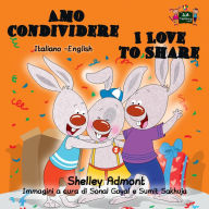 Title: Amo condividere I Love to Share (Italian English Bilingual Book for Kids), Author: Shelley Admont