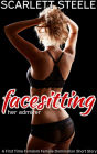 Facesitting Her Admirer - A First Time Femdom Female Domination Short Story