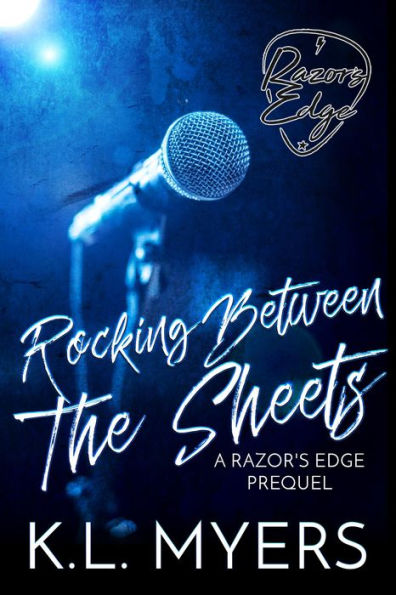 Rocking Between The Sheets - A Razor's Edge Prequel (Razor's Edge Series)